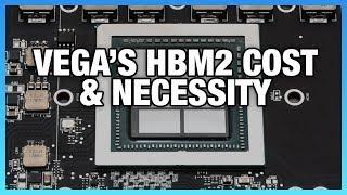 Cost of HBM2 vs. GDDR5 & Why AMD Had to Use It