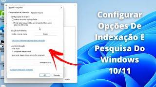 Como Configurar E Usar As Opções De Indexação Do Windows 10/11 ( Videoaula Avançada )