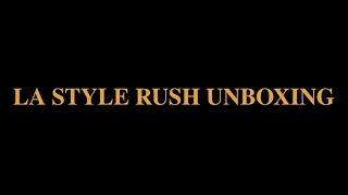 LA STYLE RUSH UNBOXING