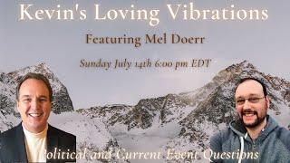 7/14/24 6:00PM EDT  with Mel Doerr- Political and Current Event Predictions