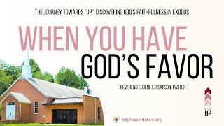 19 May 2024 - When You Have God’s Favor