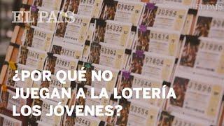 ¿Por qué los jóvenes no juegan a la lotería? | España