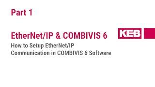 EtherNet/IP Communication Tutorial for COMBIVIS 6 | KEB VFD and Allen Bradley PLC Setup Guide