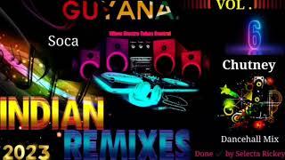 GuyanaIndian Chutney Dancehall SocaRemixedVL6 2K23 Remastered & Done️By Selecta#Rickey