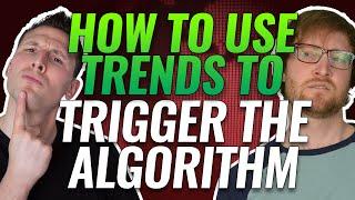 How To Use Trends To Trigger The YouTube Algorithm