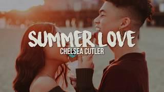 Summer Love | Chelsea Cutler (Lyrics)