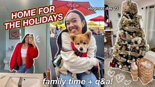 HOME FOR THE HOLIDAYS *family time & q&a* | Vlogmas Day 23