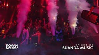 Roman Messer - Suanda Music 438 (FANTAZM Guest Mix) [#SUANDA​​]