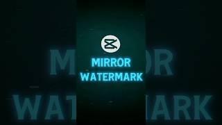 CapCut | Mirror WaterMark Tutorial  | #shorts #tutorial