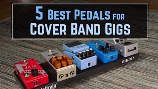 Top 5 Pedals for Playing in a Covers Band