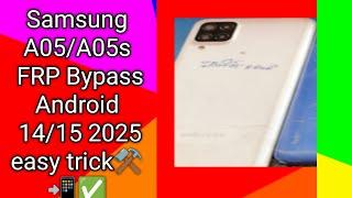 Samsung A05/A05s FRP Bypass Android 14/15 2025 easy trick️