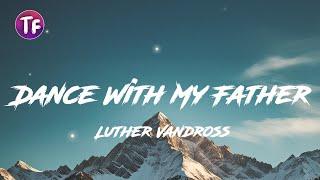 Luther Vandross - Dance With My Father (Lyrics / Letra)