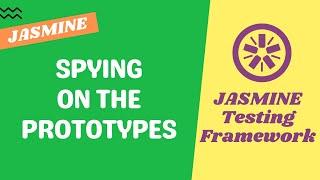 44.  Spying on the prototypes using spyOn method - Jasmine Testing