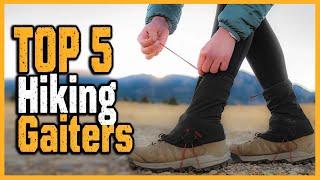 Best Hiking Gaiters 2023 | Top 5 Best Gaiters For Hiking Snowshoeing & More