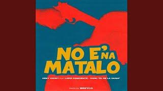 No E’ Na’ Matalo