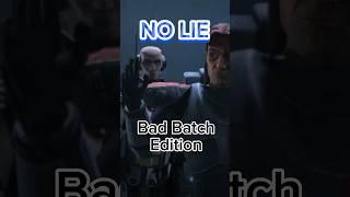 NO LIE: Bad Batch Edition