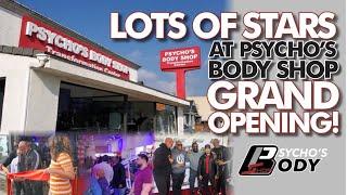 LOTS OF STARS AT PSYCHO’S BODY SHOP GRAND OPENING!