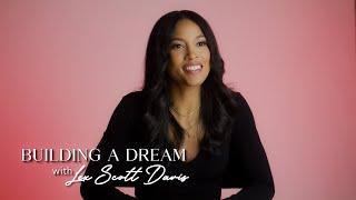 BUILDING A DREAM with Lex Scott Davis EP 1