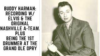 Buddy Harman: Recording w/ Elvis & The Original Nashville A-Team. 1st Drummer at The Grand Ole Opry