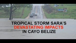 TROPICAL STORM SARA'S Torrential Rains cause devastating floods across Cayo and inland Belize.