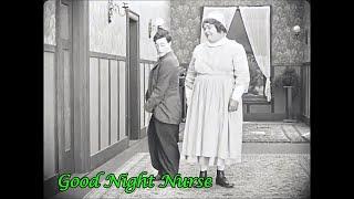 Good Night Nurse (1918) Roscoe "Fatty" Arbuckle, Buster Keaton, Al St. John, Alice Lake.