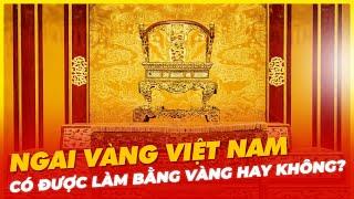 NGAI VÀNG VIỆT NAM CÓ ĐƯỢC LÀM BẰNG VÀNG HAY KHÔNG?