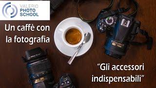 3 - Un caffè con la fotografia: Gli accessori indispensabili