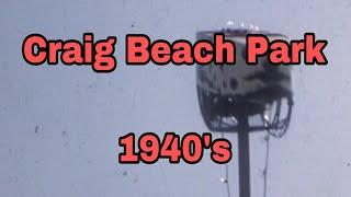 Vintage Footage: Craig Beach Park in the 1940’s