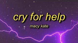 Macy Kate - Cry for Help (Lyrics)