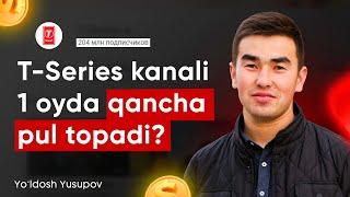 YouTubeda eng ko'p obunachiga ega bo'lgan kanal 1 oyda qancha pul topadi? Yuldosh Yusupov