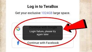 Terabox Fix Login failure, please try again later Problem Solve