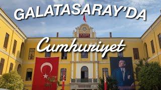 GALATASARAY LİSESİNDE CUMHURİYET| CUMHURİYET’İN 100’Ü ️