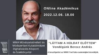 ONline Akadémikus – „Láttam a Holdat előttem” – Beszélgetés Berecz Andrással