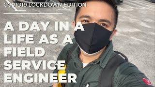 A day in the life as a Field Service Engineer (Pandemic Covid19 Lockdown Edition)