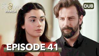 Waada (The Promise) - Episode 41 | URDU Dubbed | Season 1 [ترک ٹی وی سیریز اردو میں ڈب]