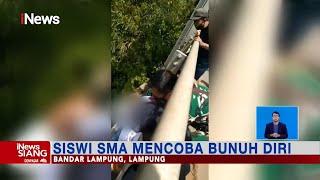 Kekasih Sebar Video Mesum, Siswi di Lampung Nekat Hendak Melompat dari Jembatan #iNewsSiang 02/12