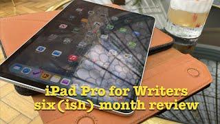 iPad Pro for Writers – Six(ish) Months On