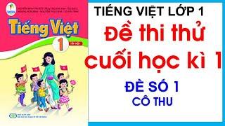 Đề thi thử cuối học kì 1- Tiếng Việt  lớp 1- Đề số 1| Sách Cánh Diều | Ôn luyện học kì 1| Cô Thu