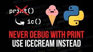 Debugging 101: Replace print() with icecream ic()