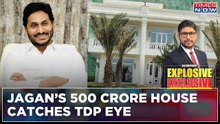 TDP Claims Ex-Andhra CM Jagan Builds Jaw-Dropping Mansion in Vizag Worth Over Rs. 500 Cr | Blueprint