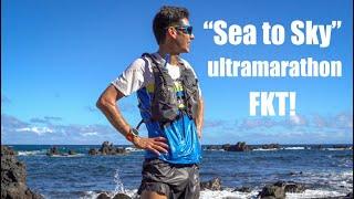 I'm Back! Sea to Sky FKT: an ultra marathon mountain race effort!