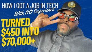 How I got a job in the Tech Industry with NO Experience in Tech • Turned $450 to 70k • Tech Bag Trey