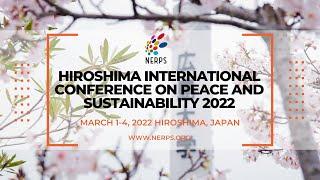 Highlights of the Hiroshima International Conference on Peace and Sustainability 2022