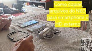 DJI NEO, RTH manual, tutorial de como copiar arquivos para smartphone e HD externo