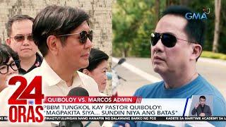 24 Oras: (Part 1) PBBM kay Quiboloy: magpakita siya; update sa inanod na pick-up truck;..., atbp.