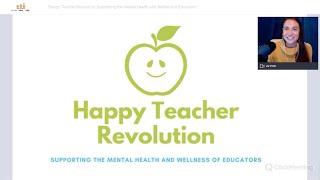 Happy Teacher Revolution: Supporting the Mental Health and Wellness of Educators