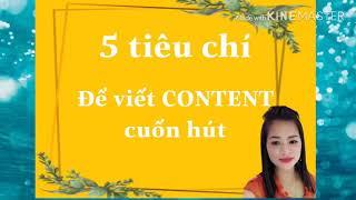 5 tiêu chí viết CONTENT thu hút khách- Kim Huyền