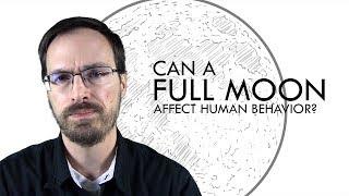 Does the Full Moon Affect Human Behavior?