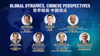 Watch: Global dynamics, Chinese perspectives