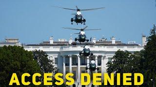 Denied entry to the White House for Marine One